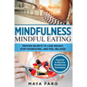 Mindful Eating: Proven Secrets to Lose Weight, Stop Overeating and Feel Relaxed