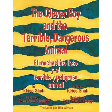 The Clever Boy and the Terrible, Dangerous Animal - El muchachito listo y el terrible y peligroso animal: English-Spanish Edition