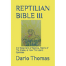 Reptilian Bible III: 3rd Testament of Reptilia, Matrix of The Snake, & How The Lizard Operates