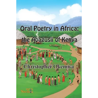 Oral Poetry in Africa: the Abagusii of Kenya