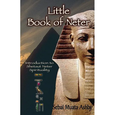 Little Book of Neter: Introduction to Shetaut Neter Spirituality and Religion