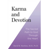 Karma and Devotion: The Sacred Path to God Through the Heart