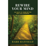 Rewire Your Mind: 365 Days to Think Better and Live Stronger