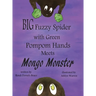 Big Fuzzy Spider with Green Pompom Hands Meets Mongo Monster