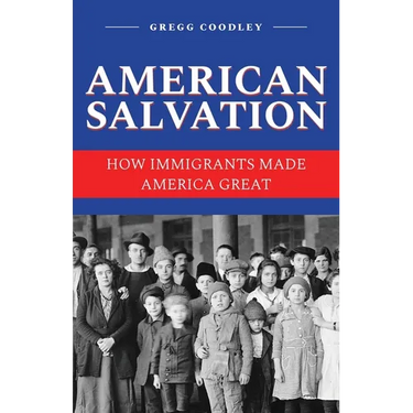 American Salvation: How Immigrants Made America Great