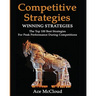 Competitive Strategy: Winning Strategies: The Top 100 Best Strategies For Peak Performance During Competitions