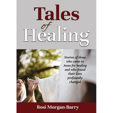 Tales of Healing: Stories of those who came to Jesus for healing and who found their lives profoundly changed.