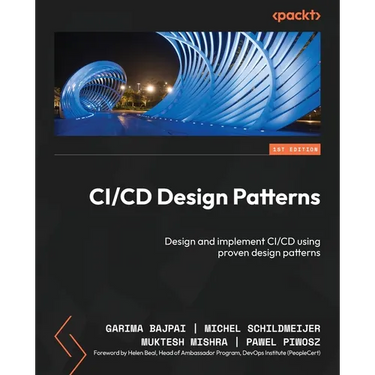 CI/CD Design Patterns: Design and implement CI/CD using proven design patterns