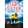 The Liar's Sister: An absolutely gripping psychological thriller with a breathtaking twist