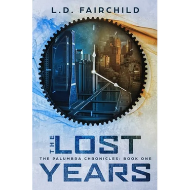 The Lost Years: The Palumbra Chronicles: Book One