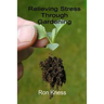 Relieving Stress Through Gardening: The natural Way to Mental Relaxation and Healthy Produce