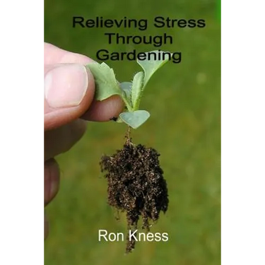 Relieving Stress Through Gardening: The natural Way to Mental Relaxation and Healthy Produce
