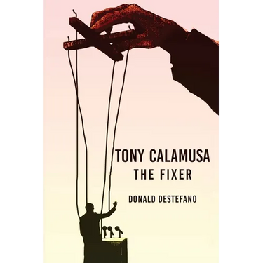 Tony Calamusa - The Fixer