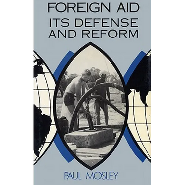 Foreign Aid: Its Defense and Reform
