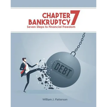 Chapter 7 Bankruptcy: Seven Steps to Financial Freedom