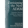 Envisioning the New Adam: Empathic Portraits of Men by American Women Writers