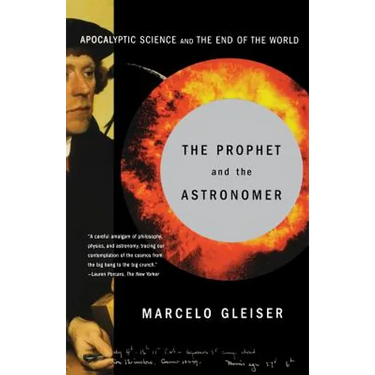 The Prophet and the Astronomer: A Scientific Journey to the End of Time