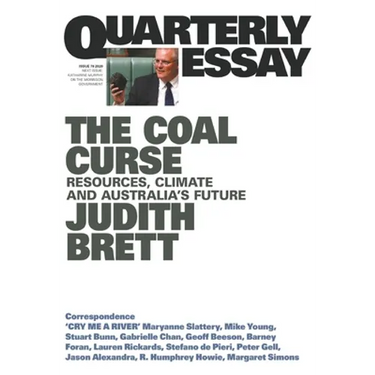 Quarterly Essay 78: The Coal Curse: Resources, Climate and Australia's Future