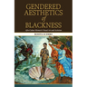 Gendered Aesthetics of Blackness: Afro-Cuban Women's Visual Art and Activism