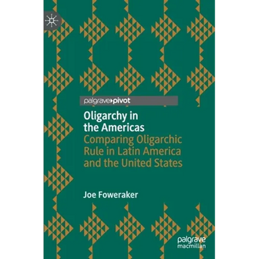 Oligarchy in the Americas: Comparing Oligarchic Rule in Latin America and the United States