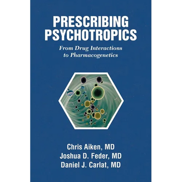 Prescribing Psychotropics: From Drug Interactions to Pharmacogenetics