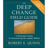 The Deep Change Field Guide: A Personal Course to Discovering the Leader Within