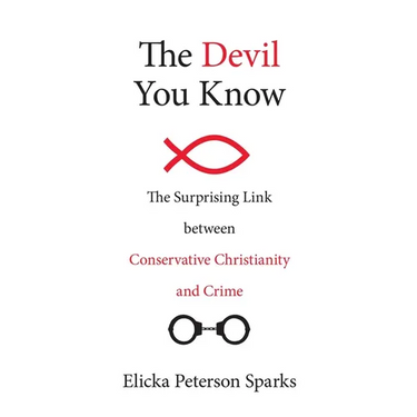 The Devil You Know: The Surprising Link between Conservative Christianity and Crime