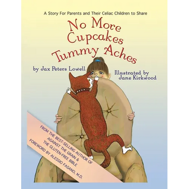 No More Cupcakes & Tummy Aches: A Story for Parents and Their Celiac to Share