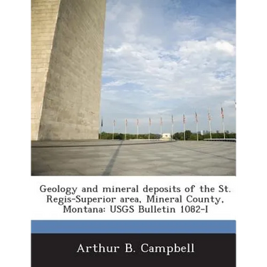 Geology and mineral deposits of the St. Regis-Superior area, Mineral County, Montana: USGS Bulletin 1082-I