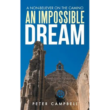 An Impossible Dream: A Non-Believer on the Camino