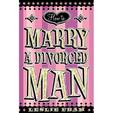 How to Marry a Divorced Man