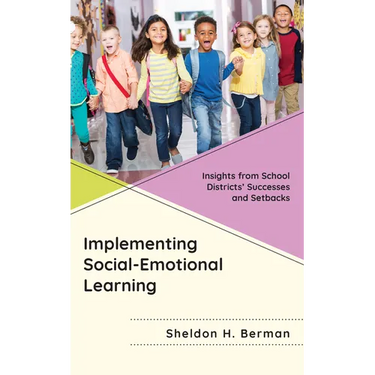 Implementing Social-Emotional Learning: Insights from School Districts' Successes and Setbacks