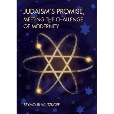 Judaism's Promise, Meeting the Challenge of Modernity