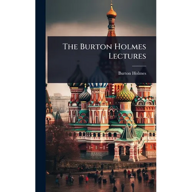 The Burton Holmes Lectures