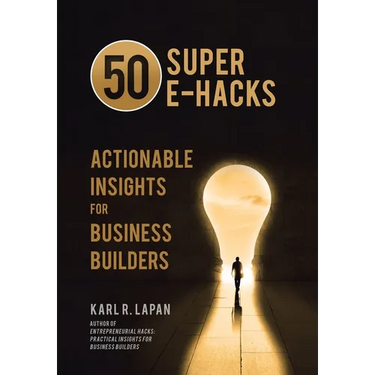 50 Super E-Hacks: Actionable Insights for Business Builders