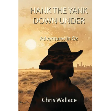 Hank the Yank Down Under: Adventures in Oz