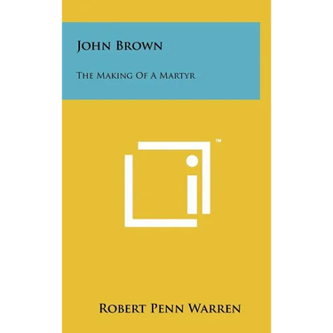 John Brown: The Making Of A Martyr