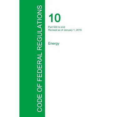 Code of Federal Regulations Title 10, Volume 4, January 1, 2015
