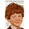 The Truth about the Irish: A Frank and Funny Look