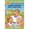 Arthur and the Best Coach Ever: Arthur Good Sports Chapter Book 4