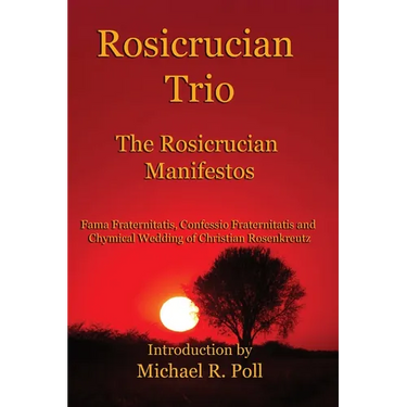 Rosicrucian Trio: The Rosicrucian Manifestos