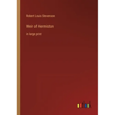 Weir of Hermiston: in large print