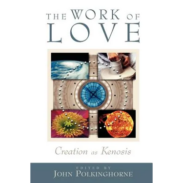 The Work of Love: Creation as Kenosis