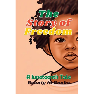 The Story of Freedom: A Juneteenth Tale