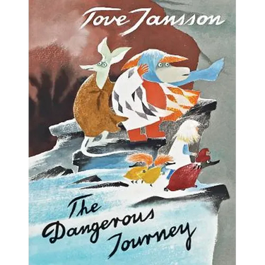 The Dangerous Journey: A Tale of Moomin Valley