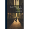 Quiet Talks on Prayer