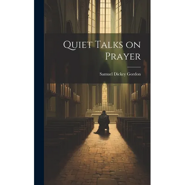 Quiet Talks on Prayer