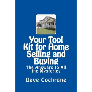 Your Tool Kit for Home Selling and Buying: The Answers to All the Mysteries