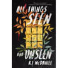 All Things Seen and Unseen
