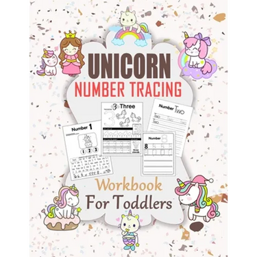 Unicorn Number Tracing Workbook For Toddler: Ages 2-4 Beginner Math Preschool Learning Book with Number Tracing and Matching Activities for 2, 3 and 4